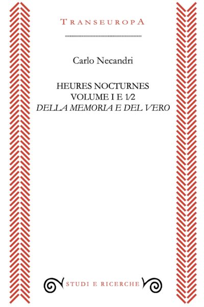 Heures nocturnes volume 1 e 1/2 Della memoria e del vero